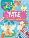 Fate. Multicolor. Ediz. illustrata libro