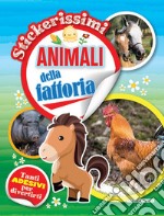 Animali della fattoria. Stickerissimi. Con adesivi. Con Adesivi libro