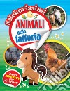 Animali della fattoria. Stickerissimi. Con adesivi. Con Adesivi libro