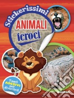 Animali feroci. Stickerissimi libro