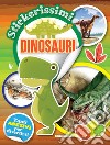 Dinosauri. Stickerissimi. Con adesivi. Con Adesivi libro