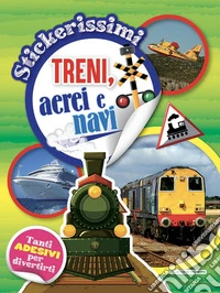 Treni, aerei e navi. Stickerissimi