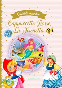 Cappuccetto Rosso-La Sirenetta