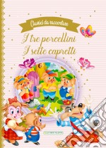 I tre porcellini-I sette capretti. Classici da raccontare libro