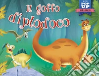 Il goffo diplodoco. Mini pop-up. Ediz. a colori