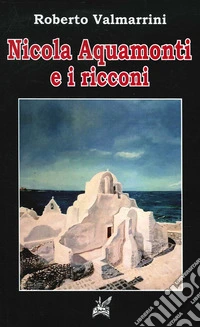 Nicola Aquamonti e i ricconi libro