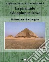 La piramide a doppia pendenza. Ricostruzione di un progetto libro