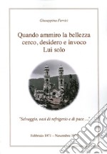 Quando ammiro la bellezza cerco, desidero e invoco lui solo libro