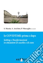 In Covidtime: prima e dopo. Setting e trasformazioni in situazioni di ascolto e cura