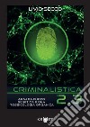 Criminalistica 2.3 Armi da fuoco, genetica e DNA. Tossicologia organica libro di Secco Livio