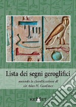 Lista dei segni geroglifici secondo la classificazione di sir Alan H. Gardiner libro