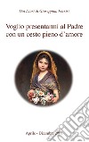 Voglio presentarmi al padre con un cesto pieno d'amore libro di Ferrisi Giuseppina