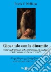 Giocando con la dinamite. Un personale approccio nella comprensione psicoanalitica della perversione, violenza e criminalità libro