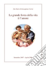 La grande forza della vita è l'amore