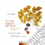 La vita segreta dei fiori. Testo inglese a fronte