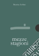 Mezze stagioni libro