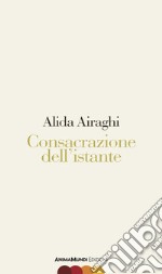 Consacrazione dell'istante libro