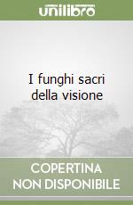 I funghi sacri della visione