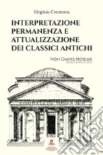 Interpretazione, permanenza e attualizzazione dei classici antichi