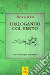 Dialogando col vento. Così è stato, per certi versi libro