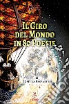 Il giro del mondo in 80 poesie libro di Passarelli Gisella