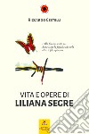 Vita e opere di Liliana Segre libro