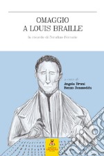 Omaggio a Louis Braille. In ricordo di Serafino Ferraris. Ediz. a caratteri grandi libro