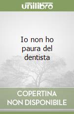 Io non ho paura del dentista libro