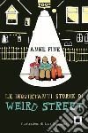 Le inquietanti storie di Weird Street libro di Fine Anne