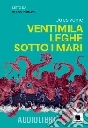 Ventimila leghe sotto i mari letto da Marco Franzelli. Con QR Code libro di Verne Jules