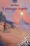 Il passaggio segreto libro di Rossi Alan