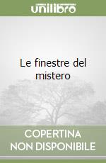 Le finestre del mistero libro