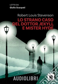 Lo strano caso del dottor Jekyll e del signor Hyde letto da Giulio Scarpati. Ediz. ad alta leggibilità. Con QR Code libro