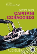 Capitani coraggiosi. Ediz. ad alta leggibilità. Con audiolibro libro