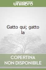 Gatto qui; gatto la libro