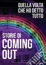 Storie di coming out. Quella volta che ho detto tutto libro