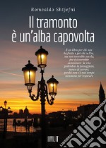 Il tramonto è un'alba capovolta