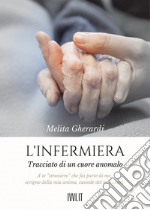 L'infermiera. Tracciato di un cuore anomalo libro