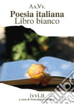 Poesia italiana. Libro bianco libro