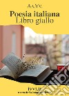 Poesia italiana. Libro giallo libro