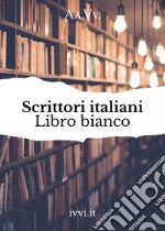 Scrittori italiani. Libro bianco libro