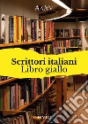 Scrittori italiani. Libro giallo libro