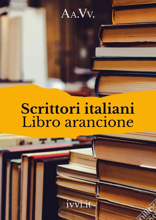 Scrittori italiani. Libro arancione