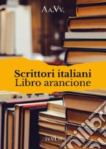 Scrittori italiani. Libro arancione libro