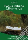 Poesia italiana. Libro verde libro