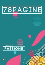 78pagine. Vol. 11: Passione libro