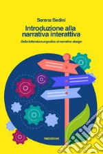 Introduzione alla narrativa interattiva. Dalla letteratura ergodica al narrative design libro