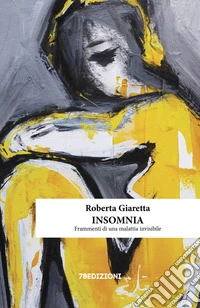 Insomnia. Frammenti di una malattia invisibile libro