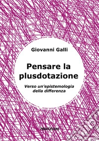 Pensare la plusdotazione. Verso un'epistemologia della differenza