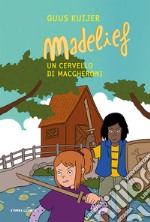 Madelief. Un cervello di maccheroni libro